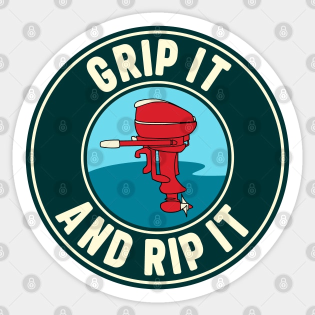 Funny Vintage Outboard Antique Boating Grip it and Rip It Sticker by Huhnerdieb Apparel